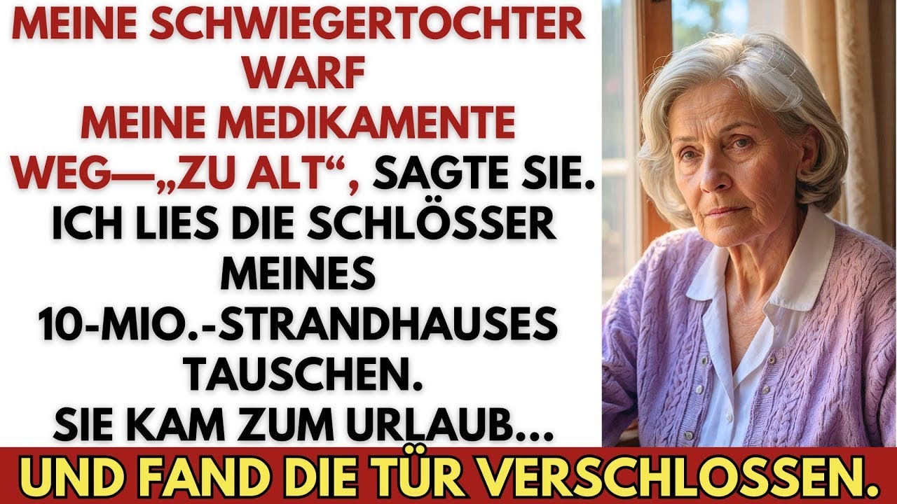 Meine Schwiegertochter warf meine Medikamente weg – also bekam sie keinen Zugang zum Strandhaus