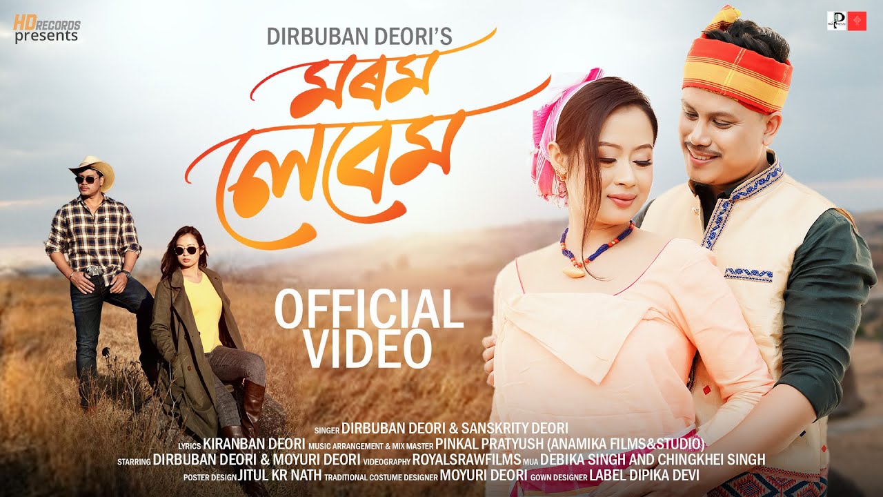 Morom Lebem | Dirbuban Deori | Sanskrity Deori | Moyuri Deori | Hitesh Deori | Deori Song |