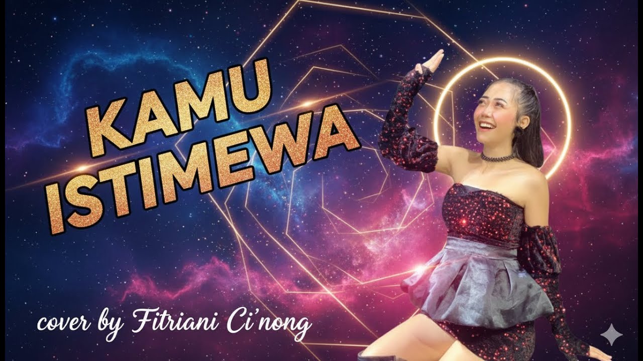 MELLY LEE - KAMU ISTIMEWA | COVER BY FITRIANI CI’NONG | OFFICIAL MUSIC VIDEO