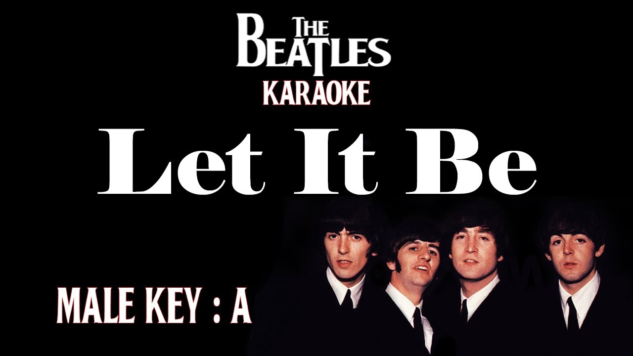 Let It Be (Karaoke) The Beatles Low Male key A /Nada Rendah Pria/ Cowok (Paul McCartney)