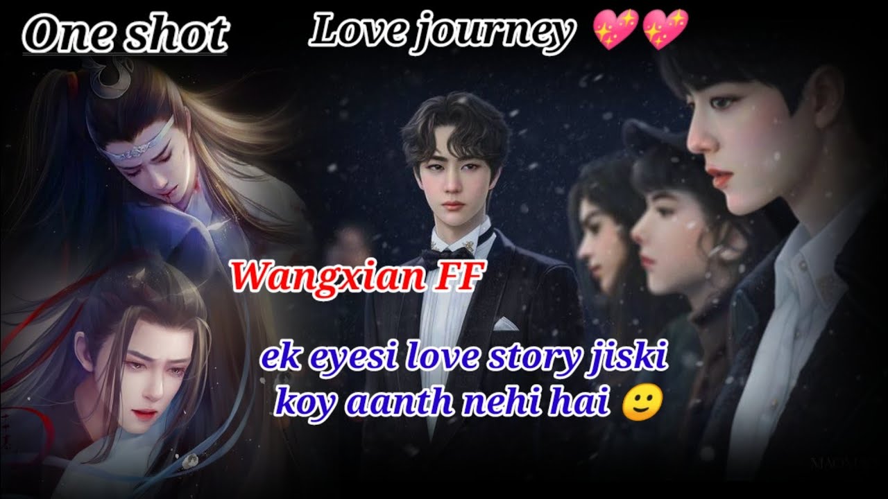 Wangxian One Shot FF // Love Journey 💖💖 // One Shot // wangxian fanfiction explain in hindi //