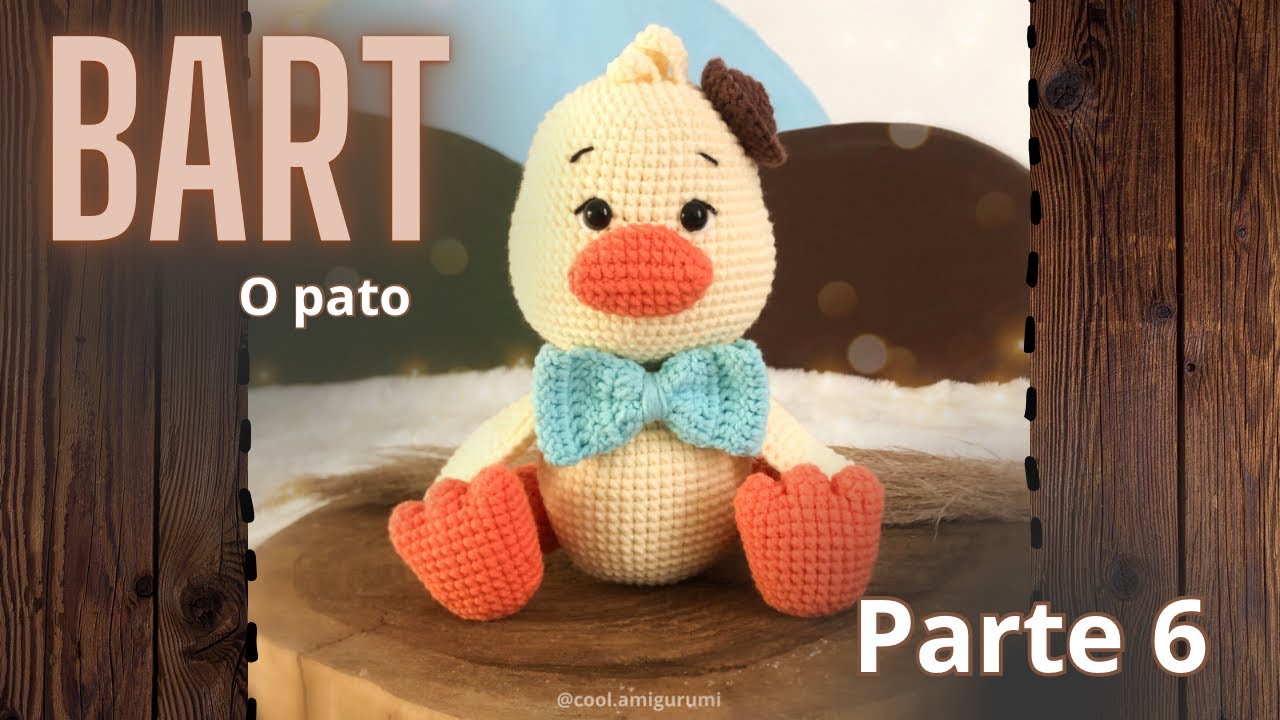 AMIGURUMI BART, o Pato *passo a passo* PARTE 6