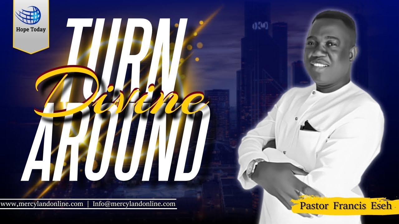 Divine Turnaround | Pastor Francis Eseh