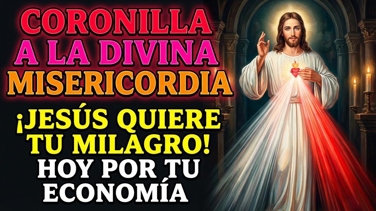 ¡JESÚS QUIERE TU MILAGRO! Reza la Coronilla a la Divina Misericordia HOY por tu Economía 💰