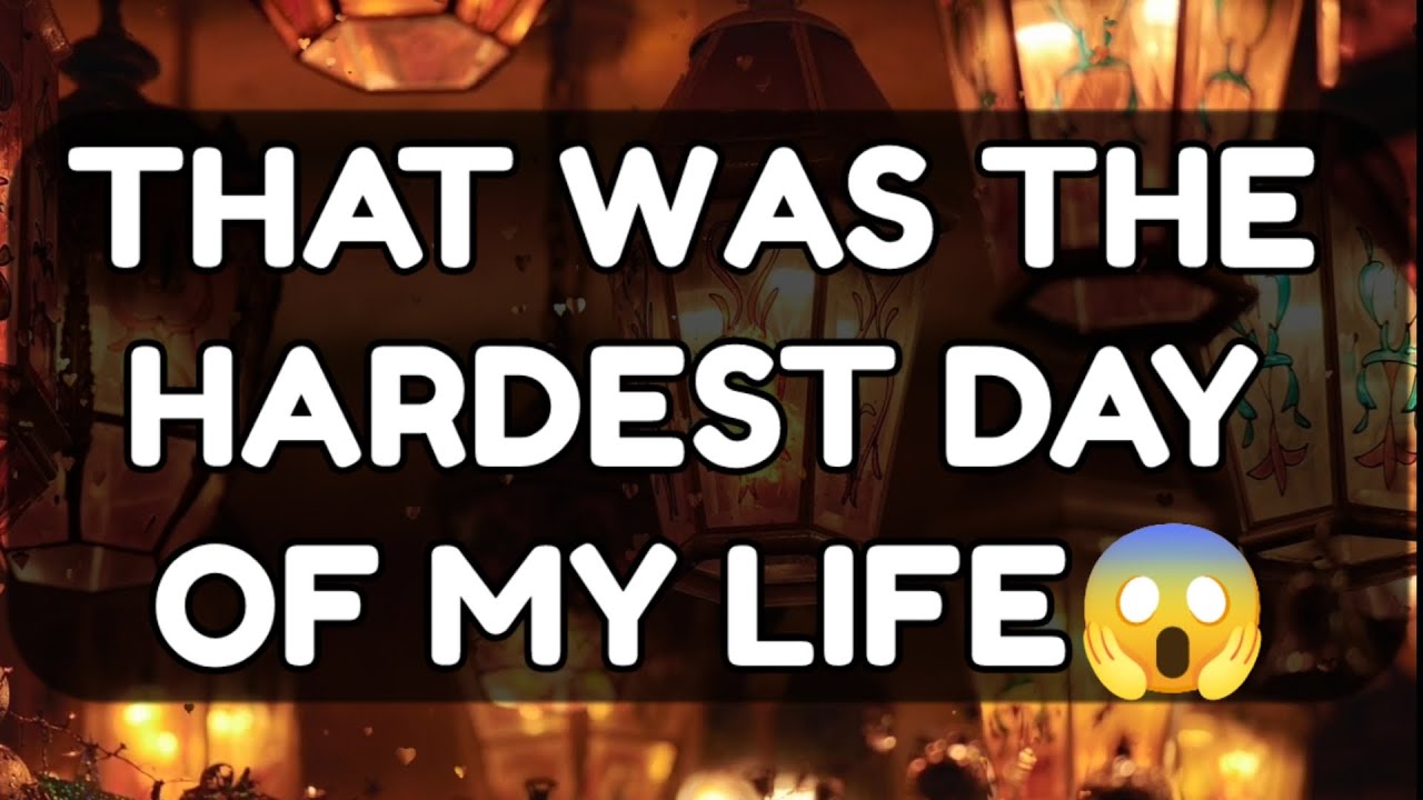 Current Thoughts And Feelings Of Your Person Love Messages THAT WAS THE HARDEST DAY OF MY LIFE