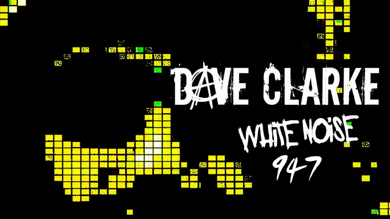 Dave Clarke's Whitenoise 947
