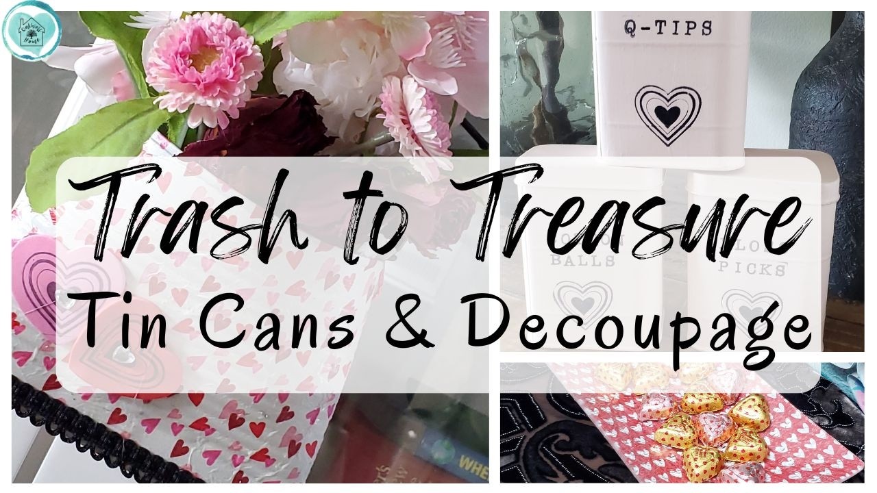 Trash to Treasure • Smashed Can • Tea Can Upcycle • Reverse Decoupaged Plate • Valentine's Day DIYs