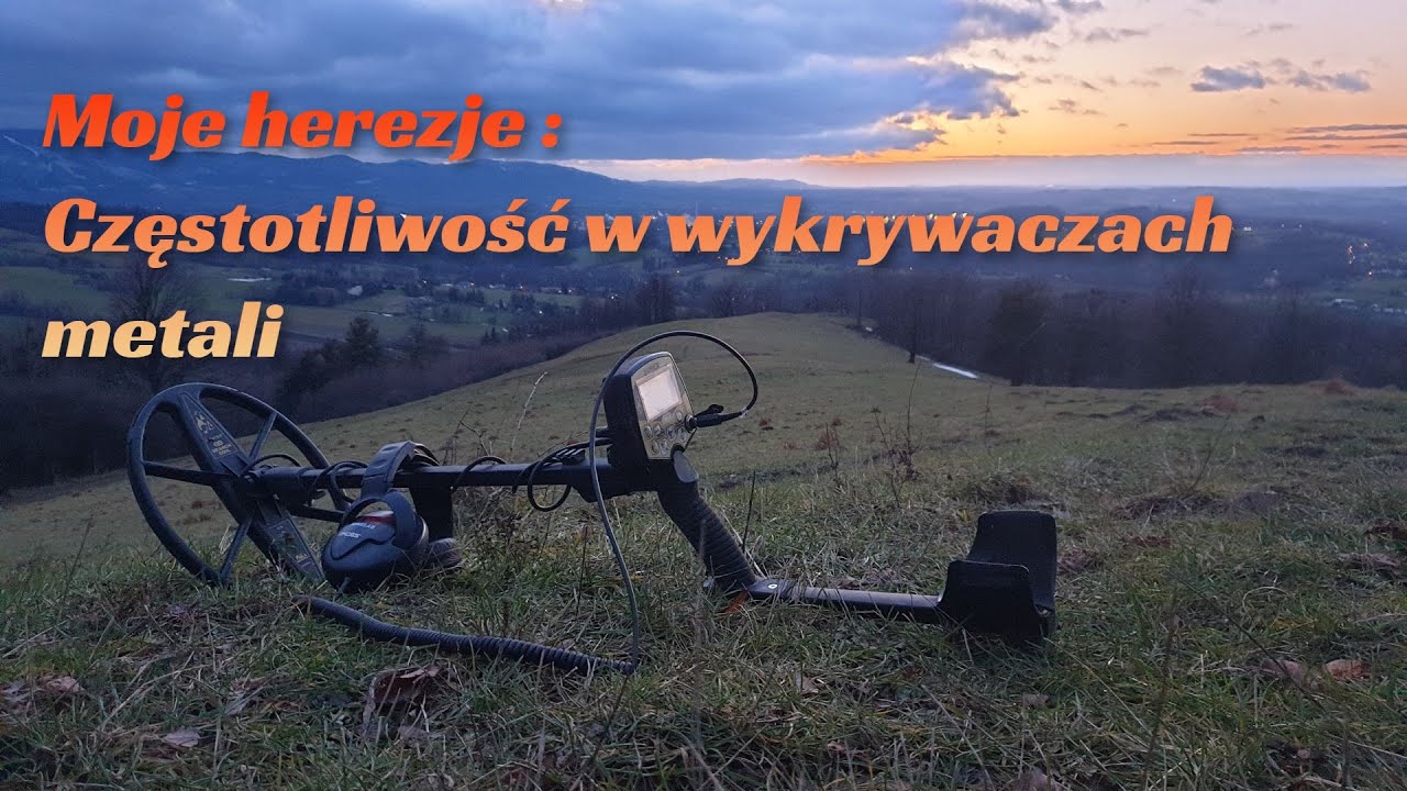 Moje herezje : Częstotliwość a wykrywacz metali