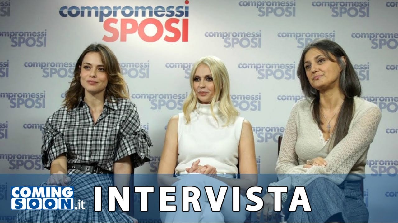 Compromessi sposi: Valeria Bilello, Elda Alvigini e Rosita Celentano - Intervista Esclusiva