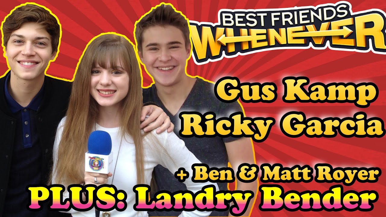 RICKY GARCIA & GUS KAMP from BEST FRIENDS WHENEVER Talk Girls + Landry Bender, Ben & Matt Royer