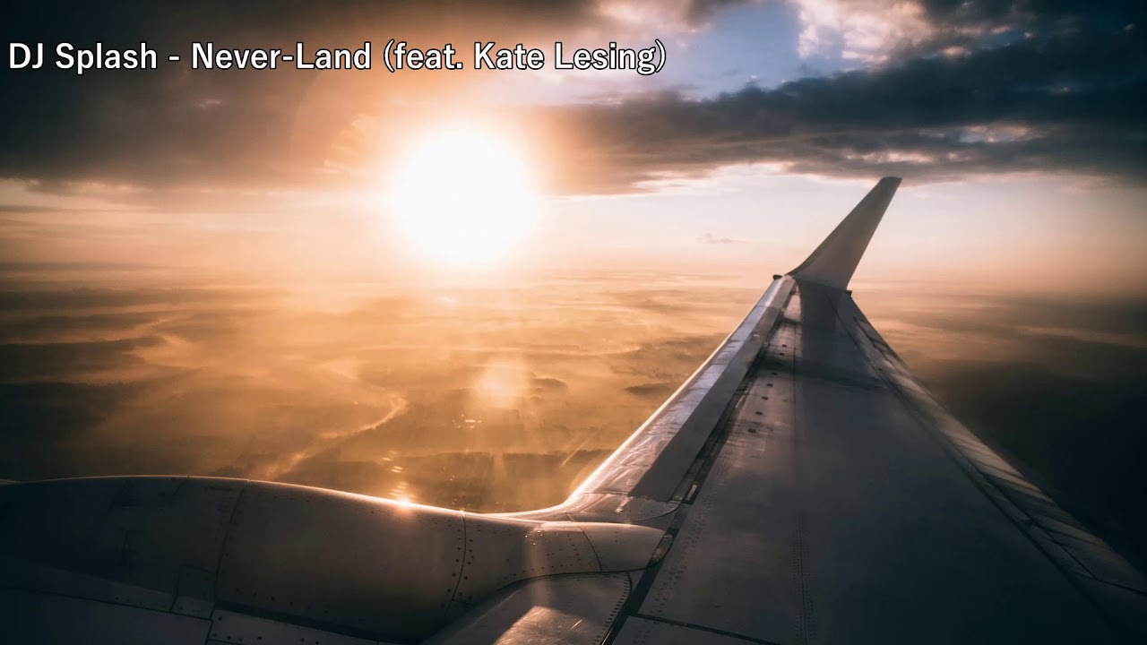 DJ Splash - Never Land (feat. Kate Lesing)