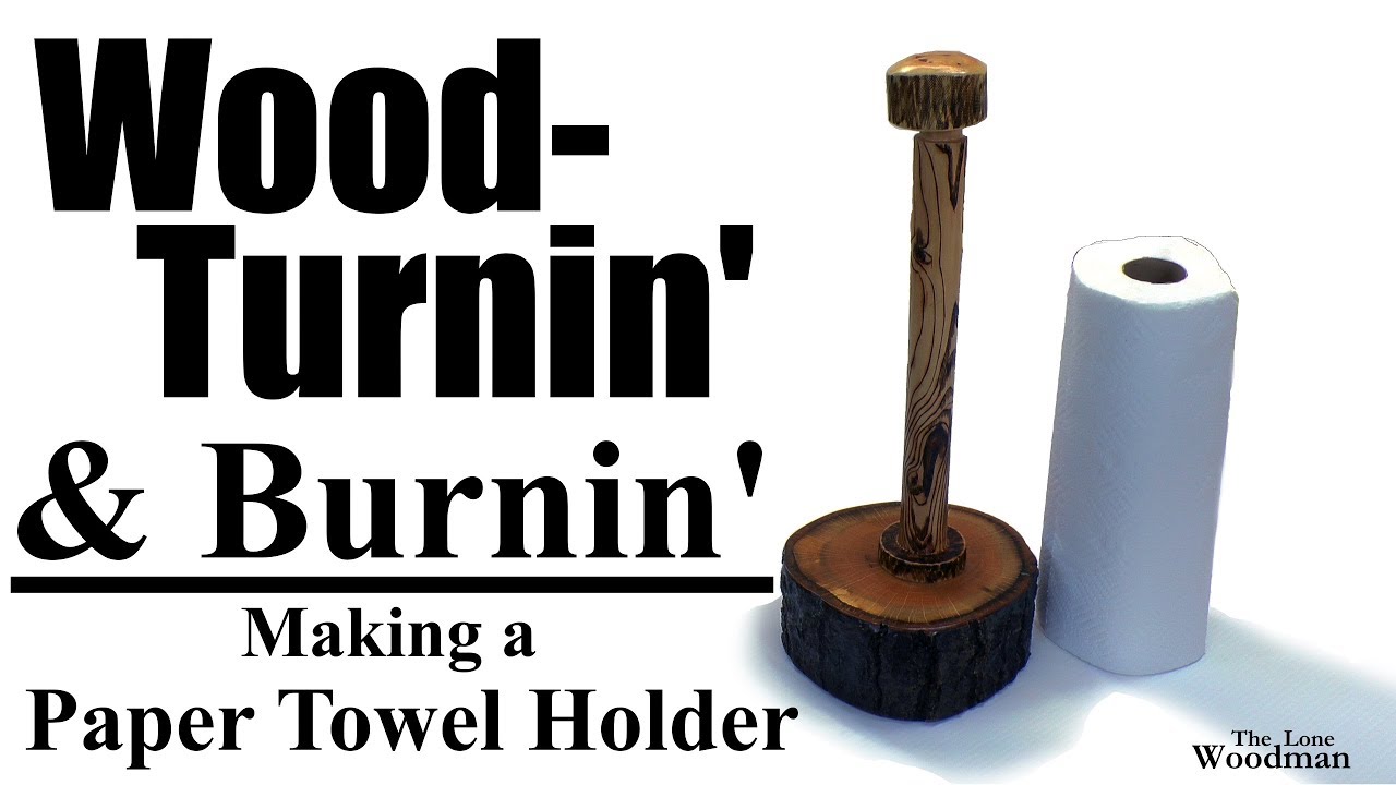 Woodturning and Burning, Making a Live Edge Paper Towel Holder
