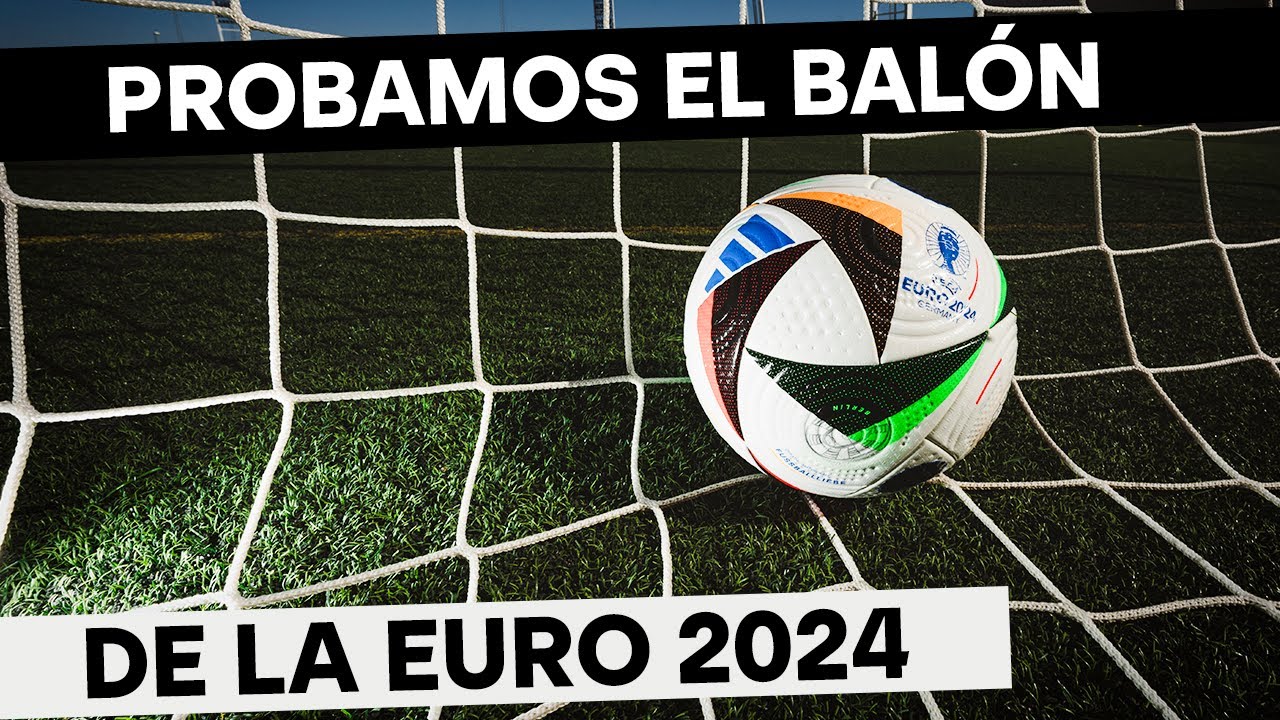 REVIEW del BALÓN de la EURO de ALEMANIA 2024 - FUSSBALLLIEBE con KEPA ARRIZABALAGA y ZUBIMENDI