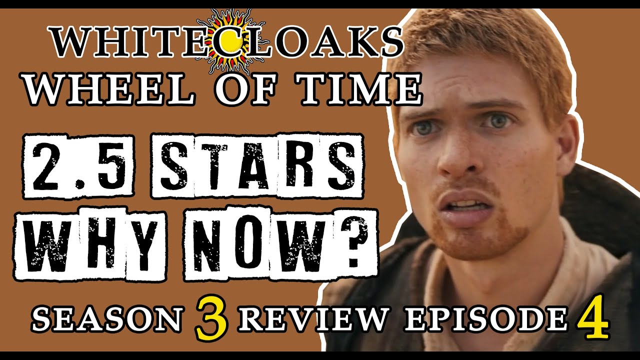 Wheel of Time Season 3 Episode 4 Review: Actually Kinda Watchable