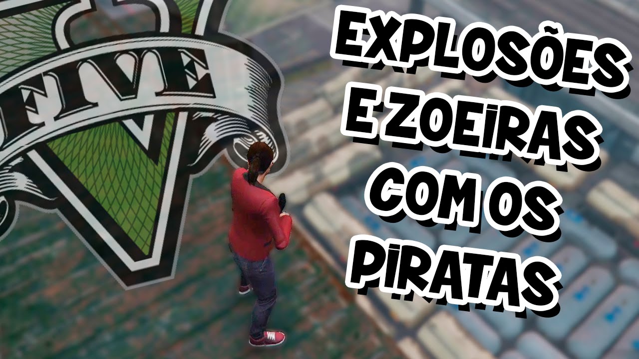 GTA V com os PIRA – Maior Explosão na MAIOR ZOEIRA!