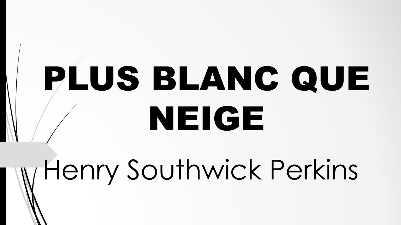 Blanc plus blanc que Neige de Henry Southwick Perkins