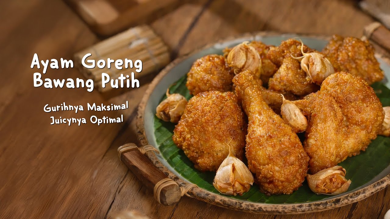 AYAM GORENG BAWANG PUTIH