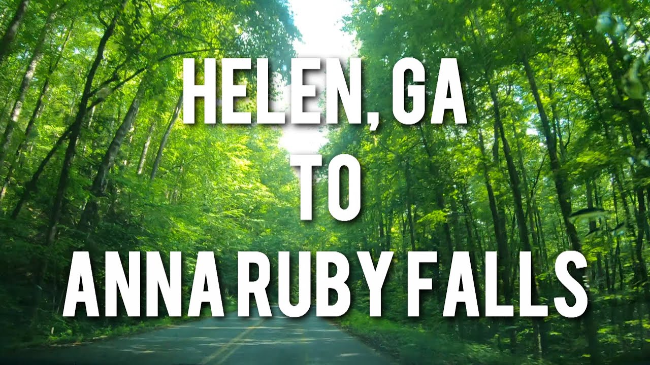 Scenic Drive - Helen, Georgia to Anna Ruby Falls Unicoi State Park