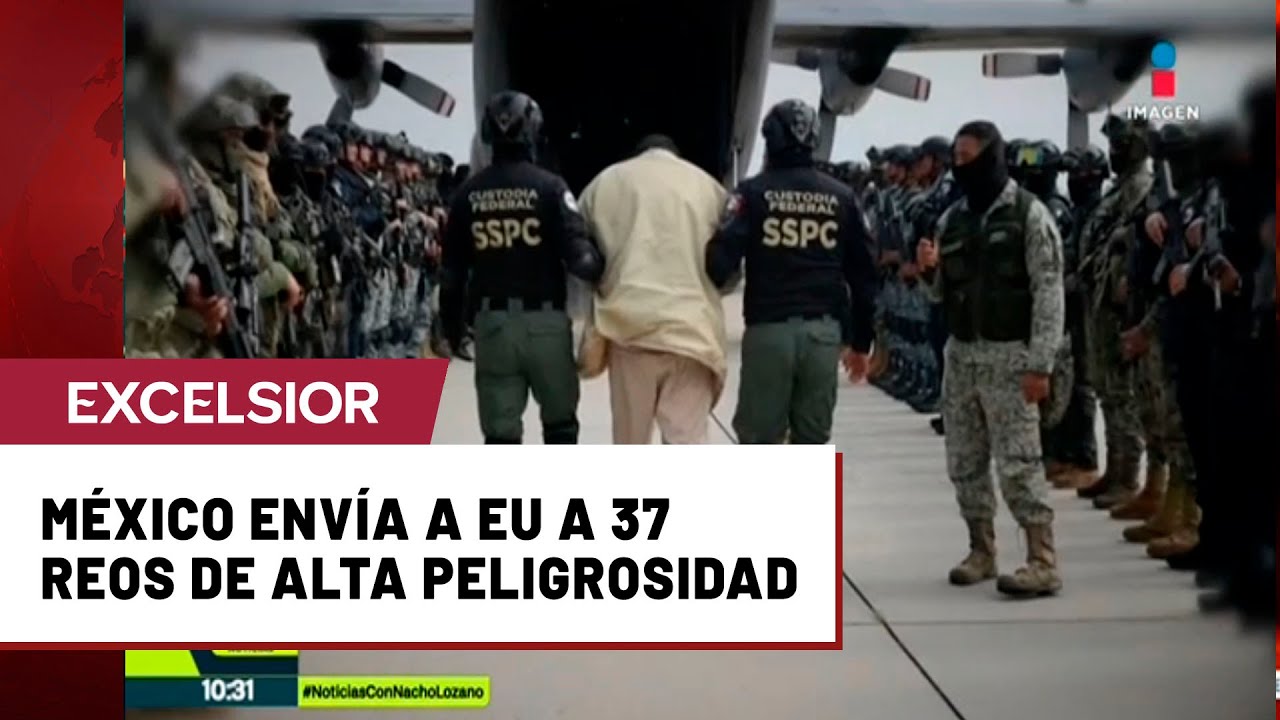 México envía a Estados Unidos a 37 reos del penal del Altiplano