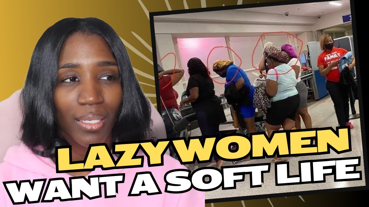 Lazy Women Think They Deserve A Soft Life: JUST A GIRL TALK
