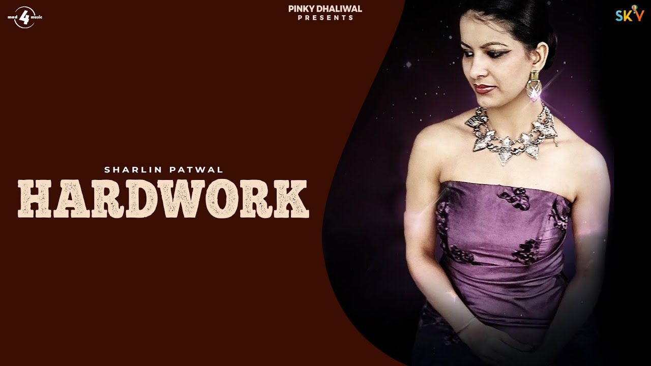 HARDWORK - SHARLIN Patwal feat. GURMEET SINGH | Latest Punjabi Songs 2015 | @Mad4Music1