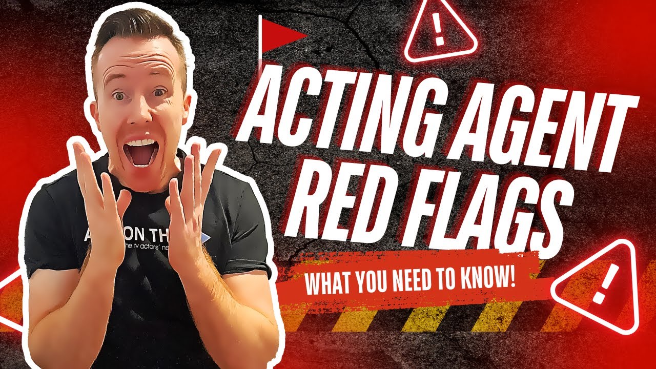 Avoid THESE Acting Agent RED FLAGS! 🚩