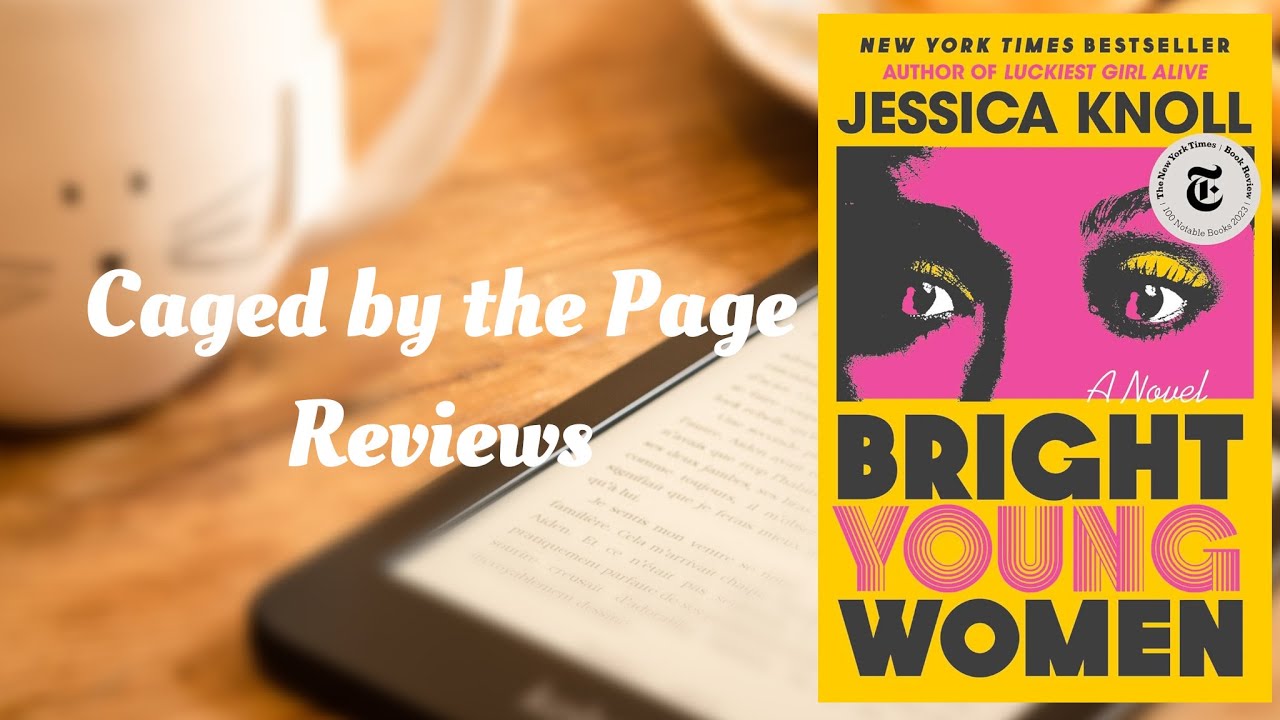 Bright Young Women by Jessica Knoll Review x Caged by the Page