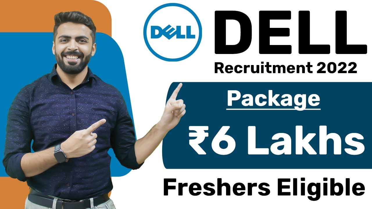 DELL Recruitment 2022 | Package ₹6 Lakhs | Freshers Eligible | Latest Jobs for Freshers 2022