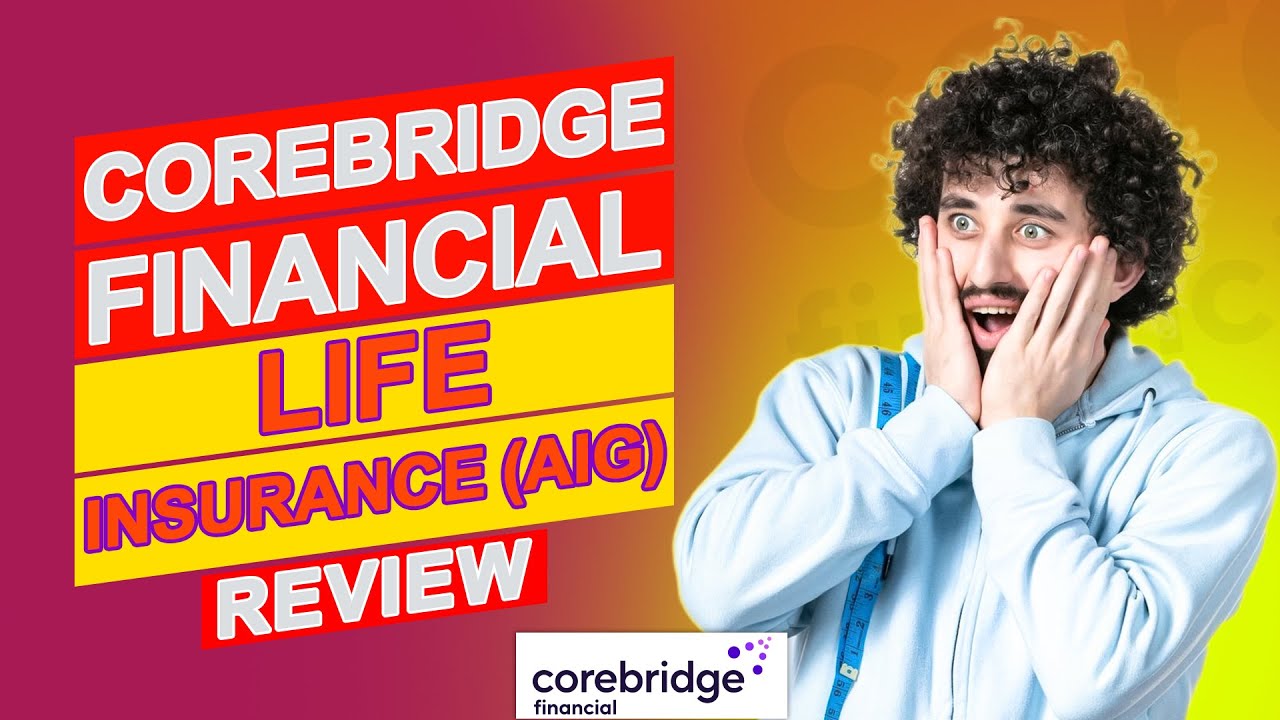 Corebridge Financial Life Insurance (AIG) Review - Is This Insurance Policy Worth It? (Full Review)