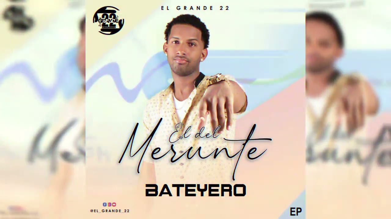 El Grande 22 - Bateyero 🙋🏾&zwj;♂️(Audio Oficial) #eldelmerunte By: @RaidyElProdDelFuturo