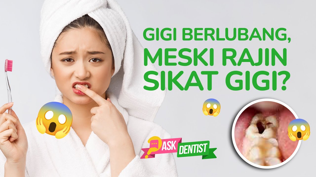 Rajin Sikat Gigi Tapi Gigi Tetap Berlubang, Emang Bisa? #AskDentistFDC