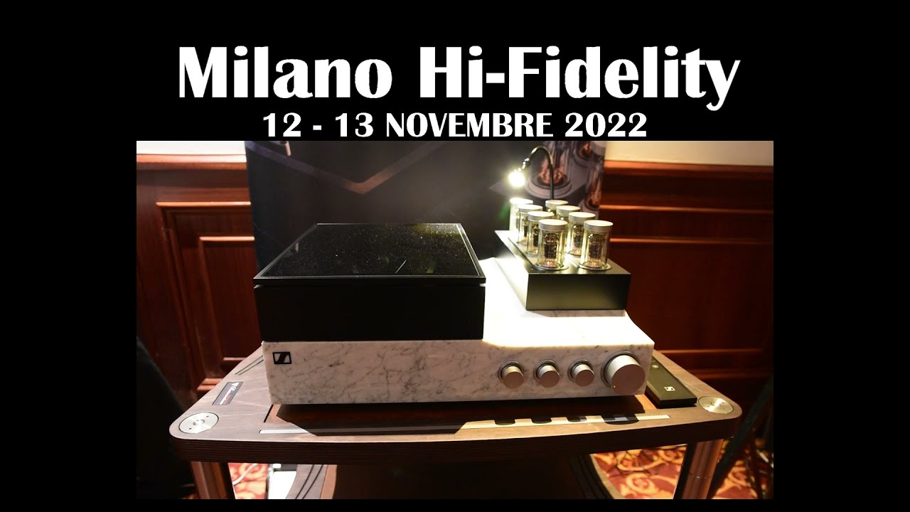 presentazione Milano hi-fidelity 2022, 12 e 13 Novembre
