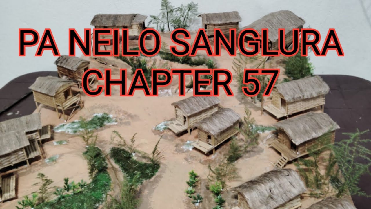 PA NEILO SANGLURA CHAPTER 57 (Mizo Story Audio)