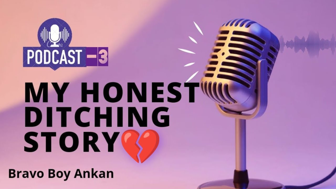 My Honest Ditching story (podcast -3)।। Learning from Reality of the world