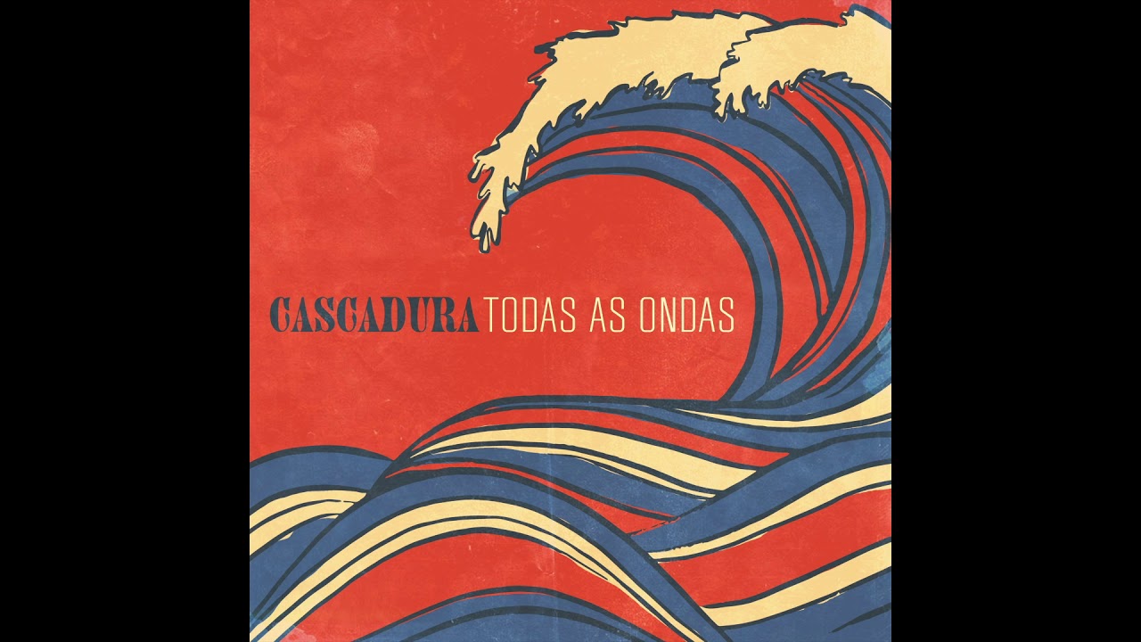 Cascadura - Todas as Ondas