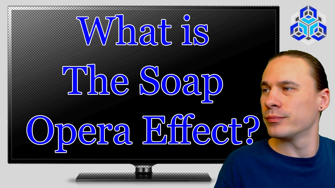 What is The Soap Opera Effect?