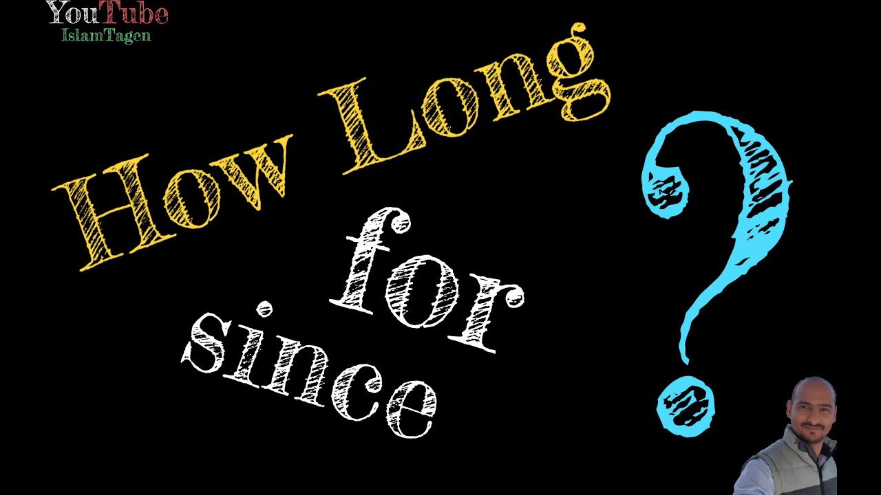 Grammar - How Long.........?  -  قواعد اللغة الانجليزية - استخدام اداة الاستفهام مع من المضارع التام