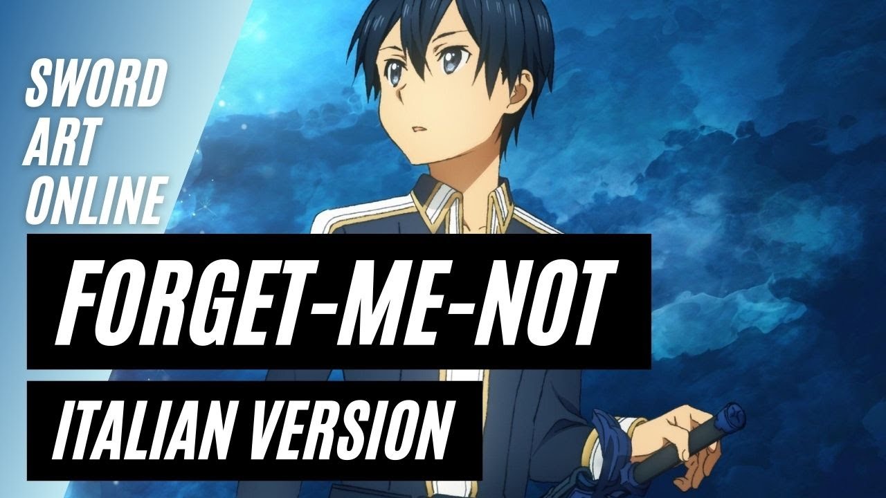 【Sword Art Online】forget-me-not ~Italian Version~