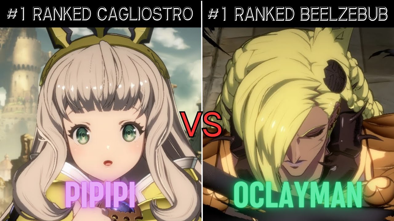 GBVSR➤ #1 RANKED CAGLIOSTRO / カリオストロ[ PIPIPI/ピピピ ] vs #1 RANKED BEELZEBUB / ベルゼバブ[ OCLAYMAN/オクレイマン ]