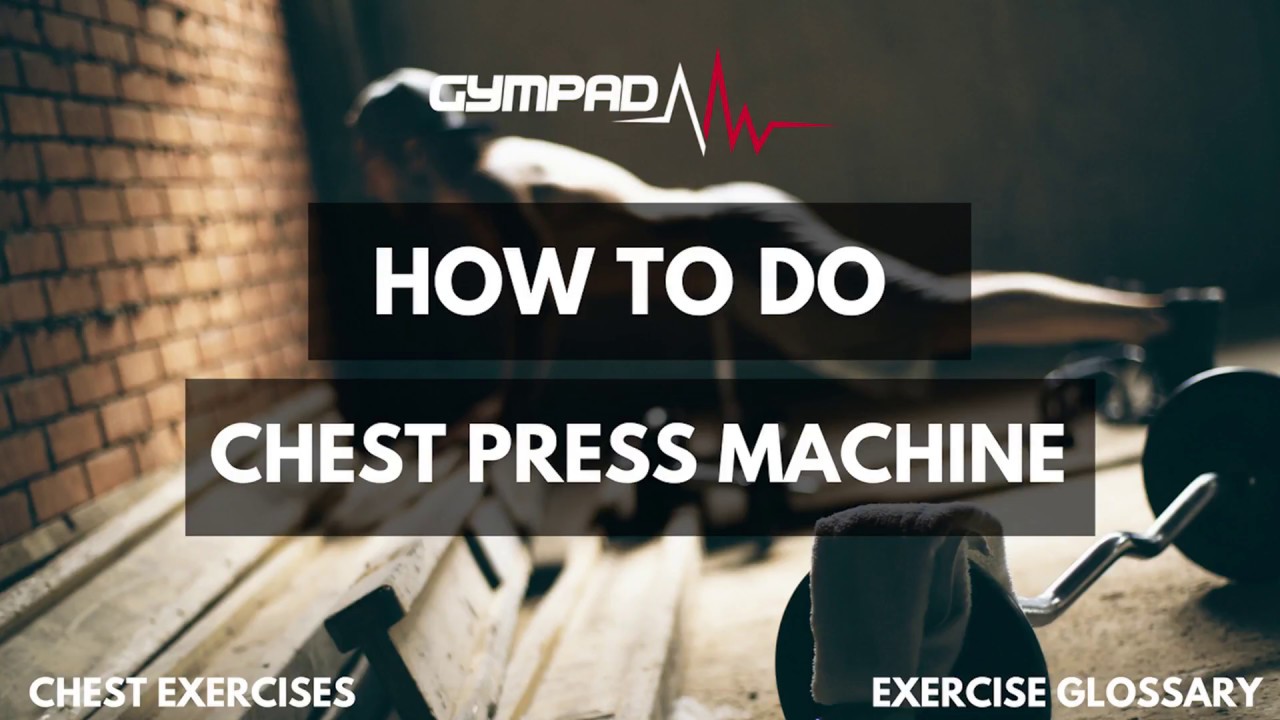 GymPad Fitness | How To Do A Chest Press Machine