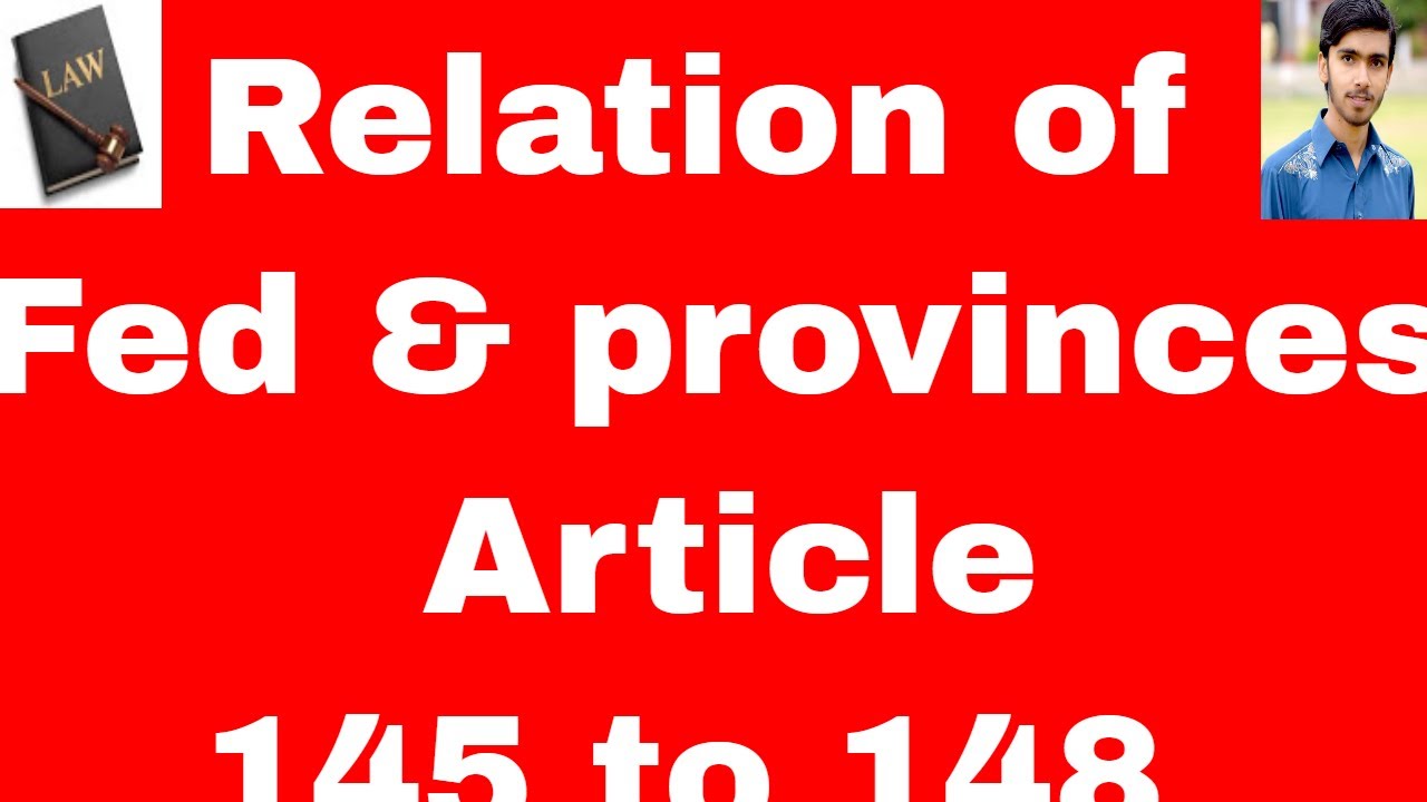 Relation between federation and provinces Article 145 to 148  constitution of pakistan 1973 in urdu