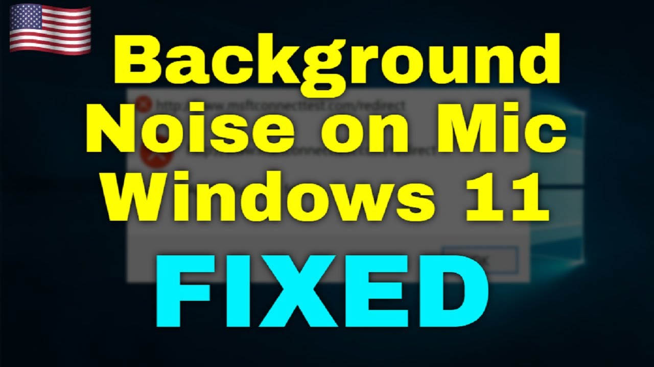 How to Fix Background Noise on Mic Windows 11