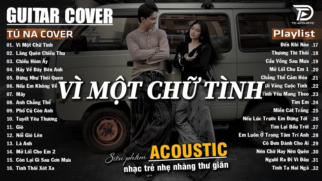 Những Bản Acoustic Nhẹ Nhàng Thư Giãn | Tú Na Cover - Vì Một Chữ Tình, Lãng Quên Chiều Thu, Gió