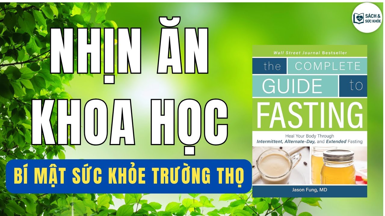 Nhịn Ăn – Khoa Học Của Sự Trẻ Lâu Và Chữa Lành