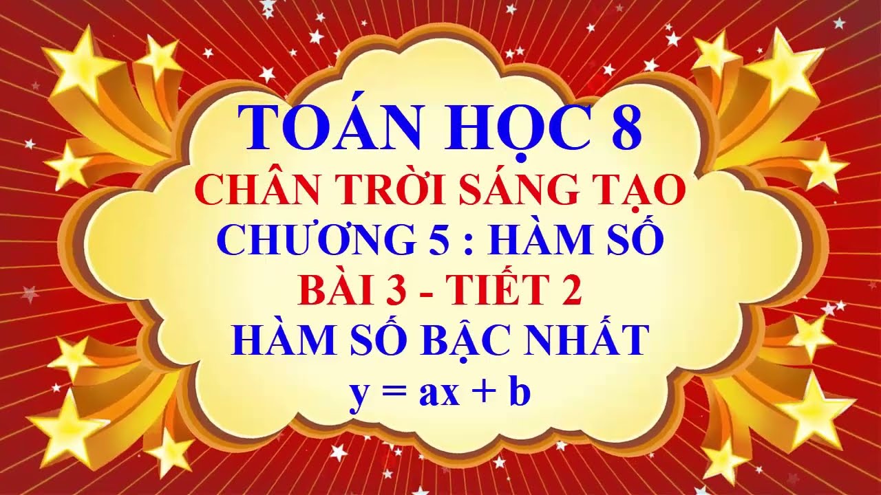 Toán học lớp 8 - Chân trời sáng tạo - Chương 5 - Bài 3 - Hàm số bậc nhất y = ax + b ( a#0 ) - Tiết 2