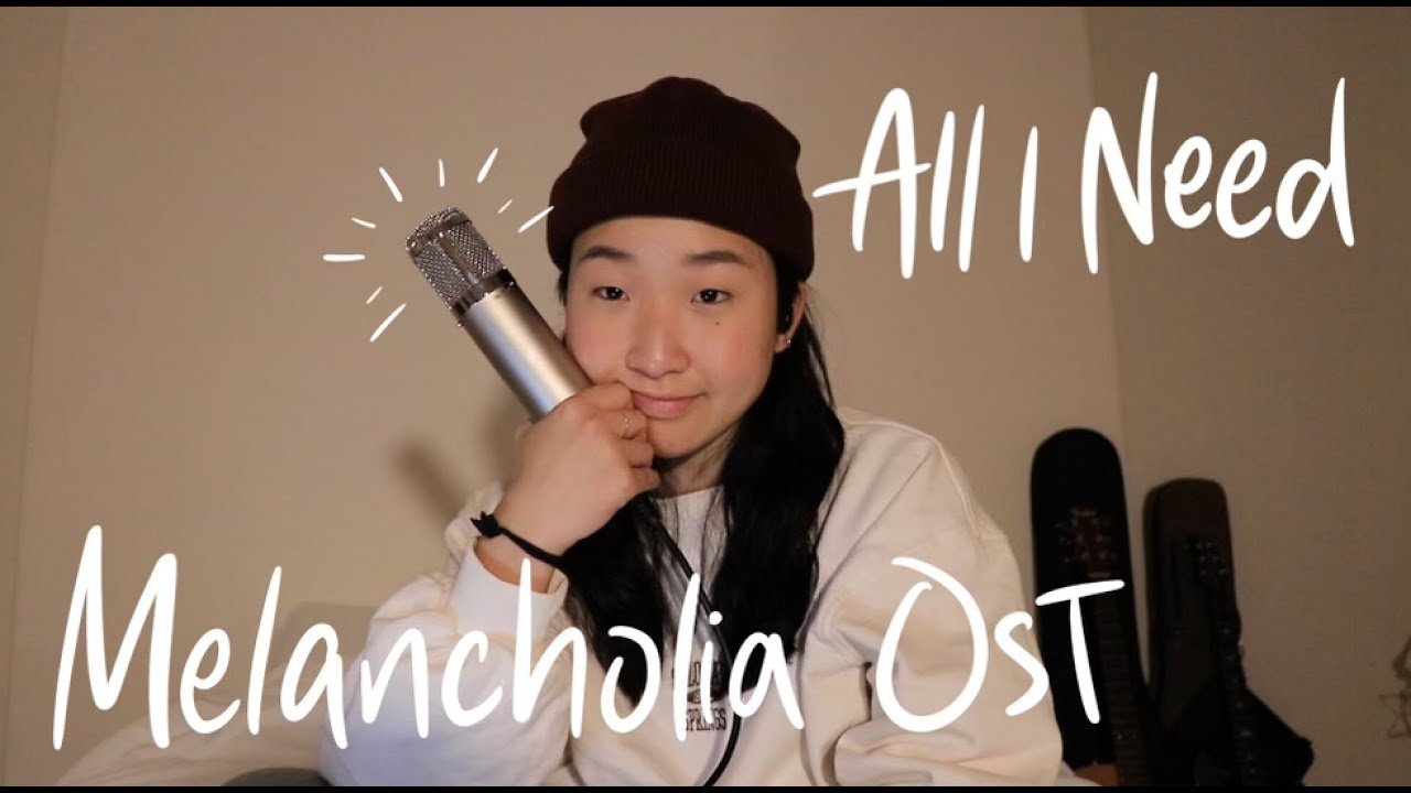 Melancholia (멜랑꼴리아) OST JEMMA (젬마) - All I Need (Cover)