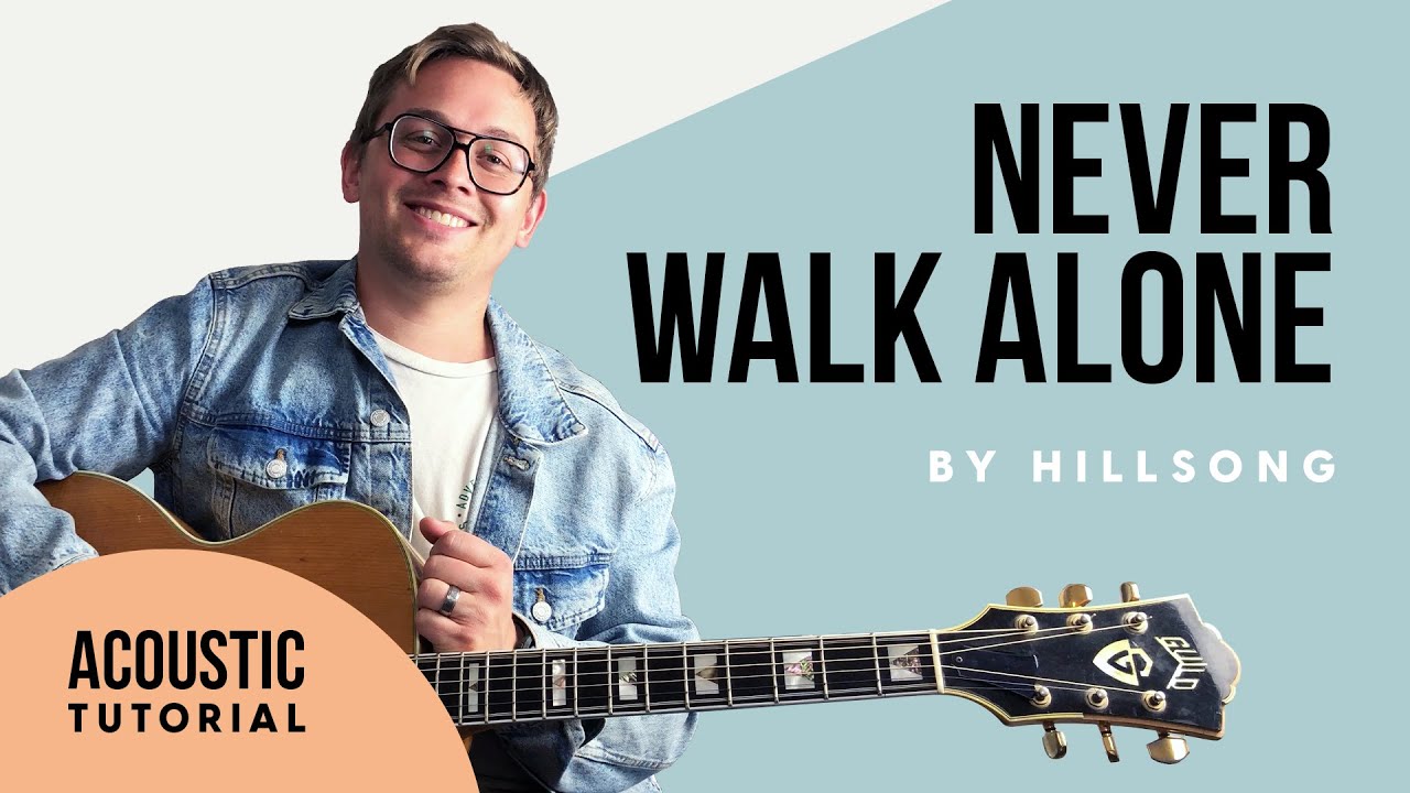 Never Walk Alone (Hillsong Worship) | Acoustic Guitar Lesson | Worship Tutorial | How To Play