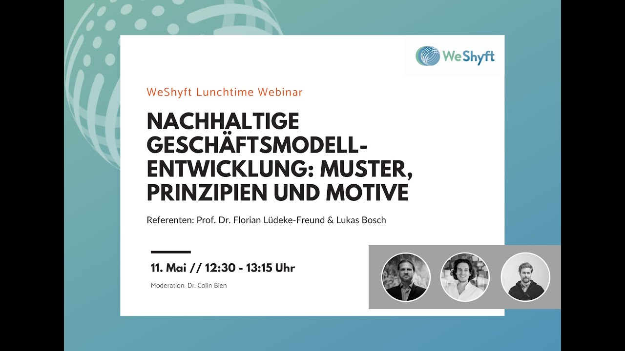 #9 WeShyft Webinar: nachhaltige Geschäftsmodellentwicklung - Muster, Prinzipien & Motive
