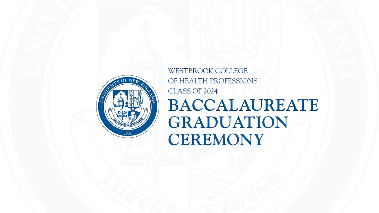 2024 UNE Westbrook College of Health Professions Baccalaureate Graduation Ceremony — Undergraduate