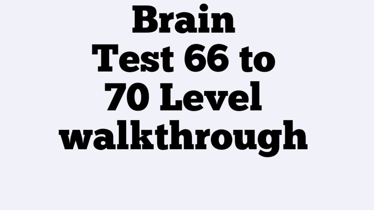 Brain Test Level 66 to 70 walkthrough